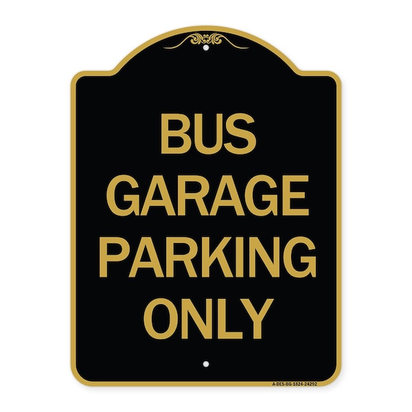 Signmission Designer Series Sign Bus Garage Parking Only, Black & Gold Aluminum Sign, 18" x 24", BG-1824-24292 A-DES-BG-1824-24292 - main